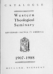Western Theological Seminary Catalog: 1907-1908